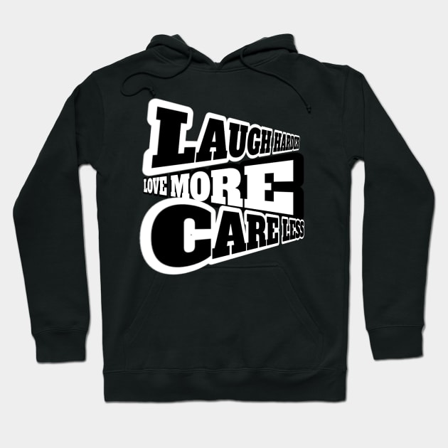 Laugh, Love, Care Hoodie by DeraTobi